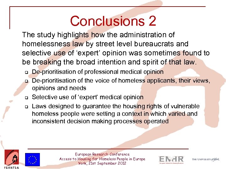 Conclusions 2 The study highlights how the administration of homelessness law by street level