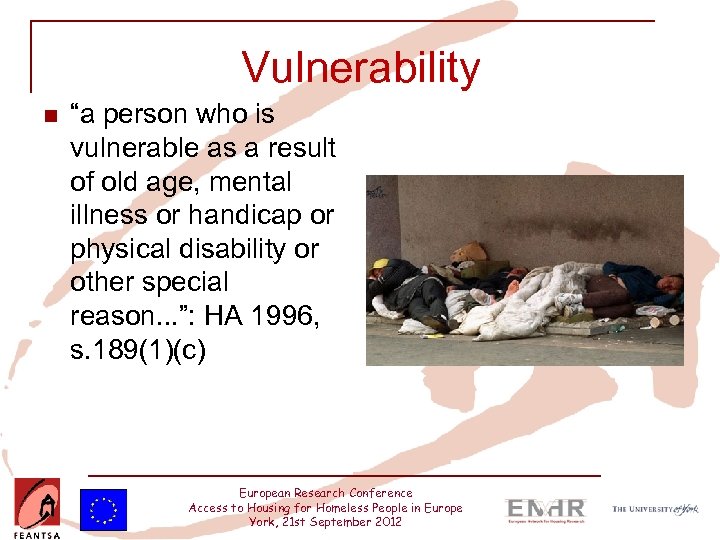 Vulnerability n “a person who is vulnerable as a result of old age, mental