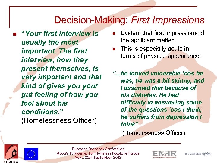 Decision-Making: First Impressions n “Your first interview is usually the most important. The first