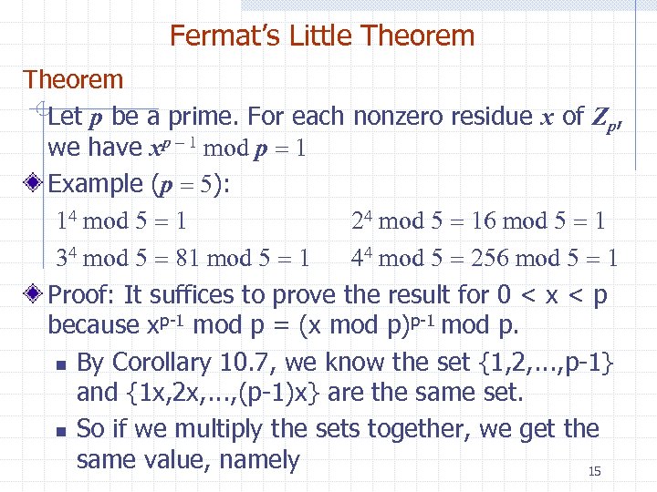 Fermat’s Little Theorem Let p be a prime. For each nonzero residue x of