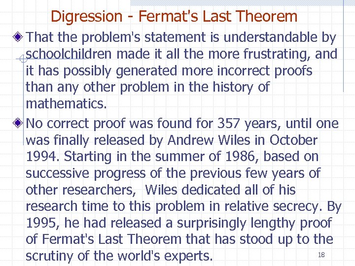 Digression - Fermat's Last Theorem That the problem's statement is understandable by schoolchildren made