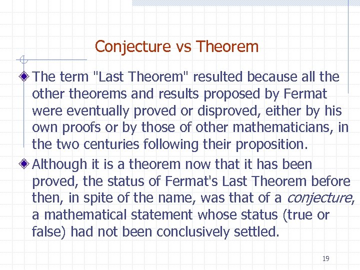 Conjecture vs Theorem The term 