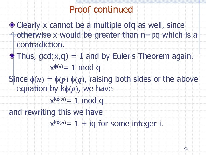 Proof continued Clearly x cannot be a multiple ofq as well, since otherwise x