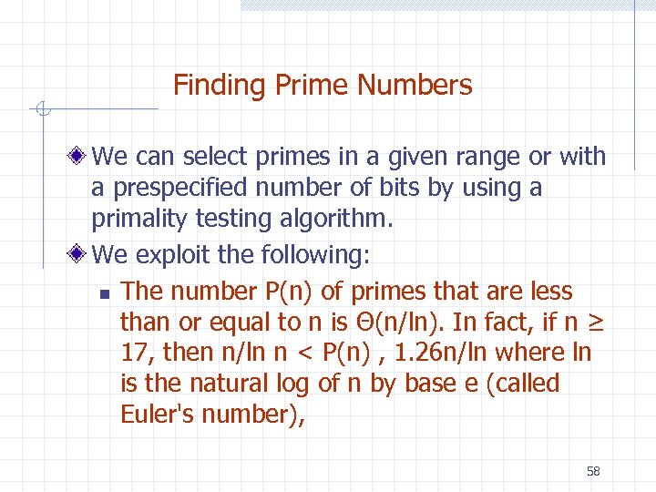 Finding Prime Numbers We can select primes in a given range or with a