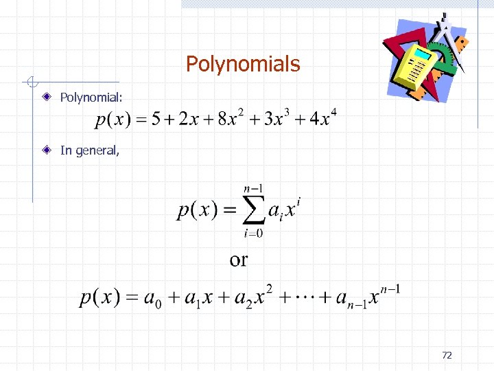 Polynomials Polynomial: In general, 72 
