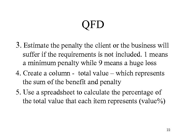 QFD 3. Estimate the penalty the client or the business will suffer if the