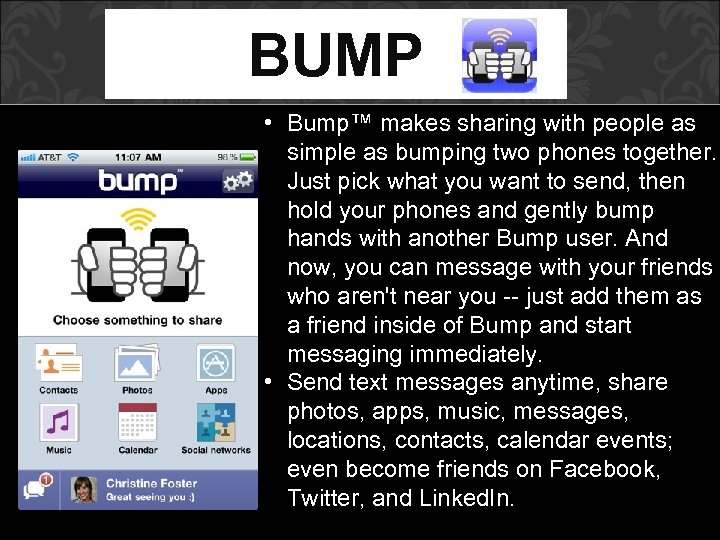 BUMP • Bump™ makes sharing with people as simple as bumping two phones together.