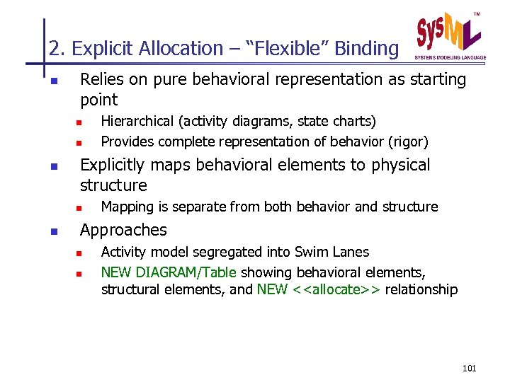 2. Explicit Allocation – “Flexible” Binding n Relies on pure behavioral representation as starting
