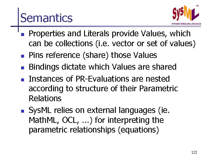 Semantics n n n Properties and Literals provide Values, which can be collections (i.
