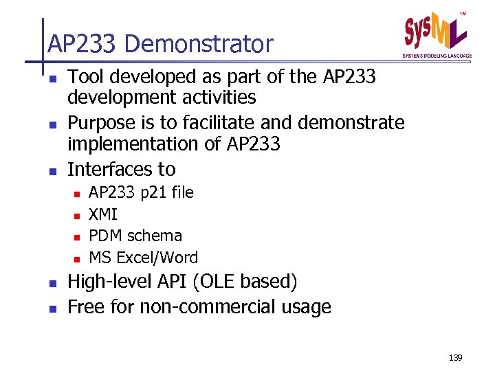 AP 233 Demonstrator n n n Tool developed as part of the AP 233
