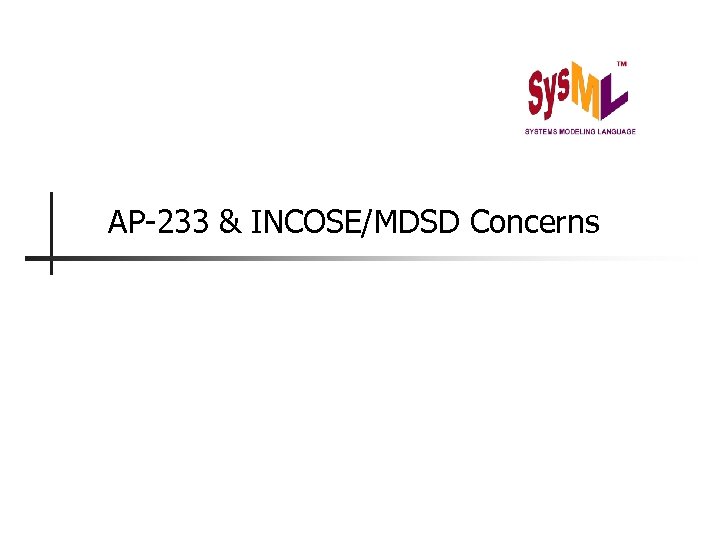 AP-233 & INCOSE/MDSD Concerns 