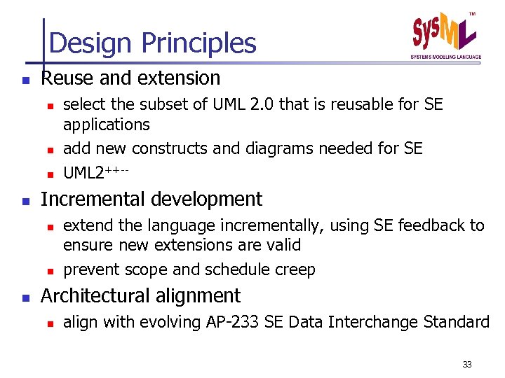 Design Principles n Reuse and extension n n Incremental development n n n select