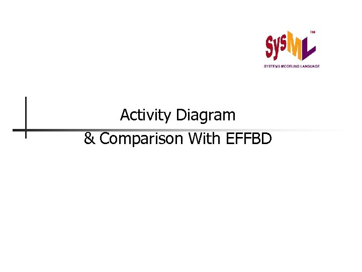 Activity Diagram & Comparison With EFFBD 