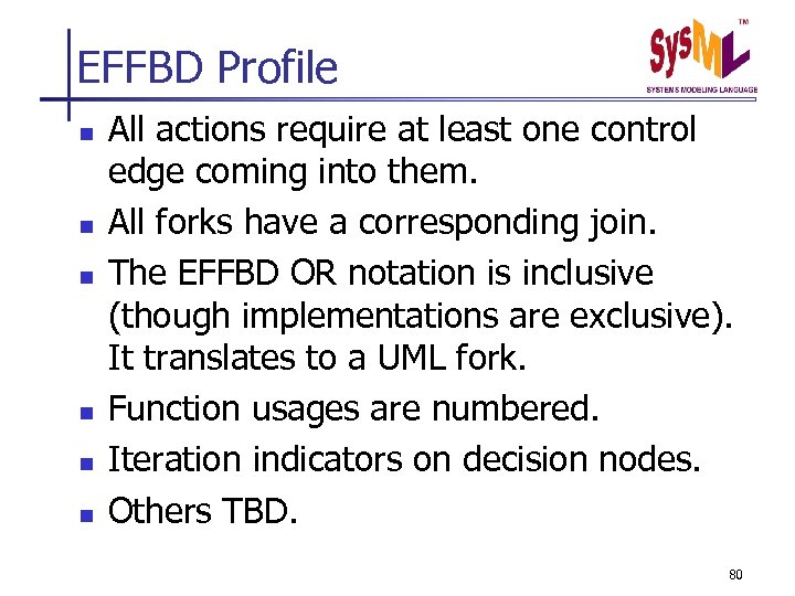 EFFBD Profile n n n All actions require at least one control edge coming
