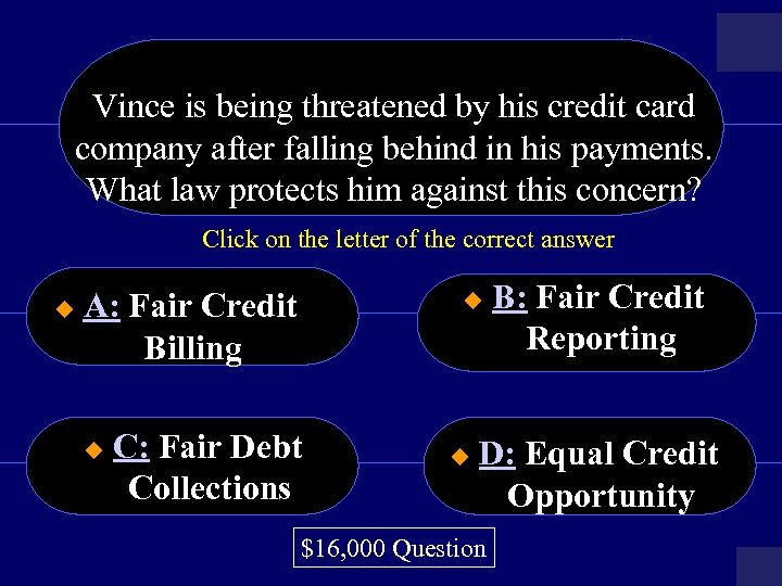 Vince is being threatened by his credit card company after falling behind in his