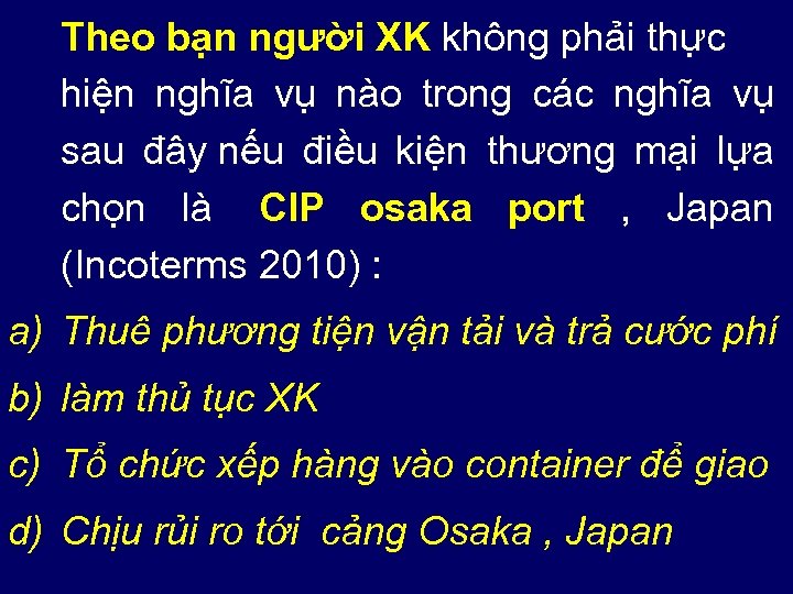 Theo bạn người XK không phải thực hiện nghĩa vụ nào trong các nghĩa