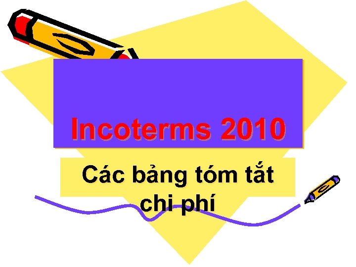 Incoterms 2010 Các bảng tóm tắt chi phí 