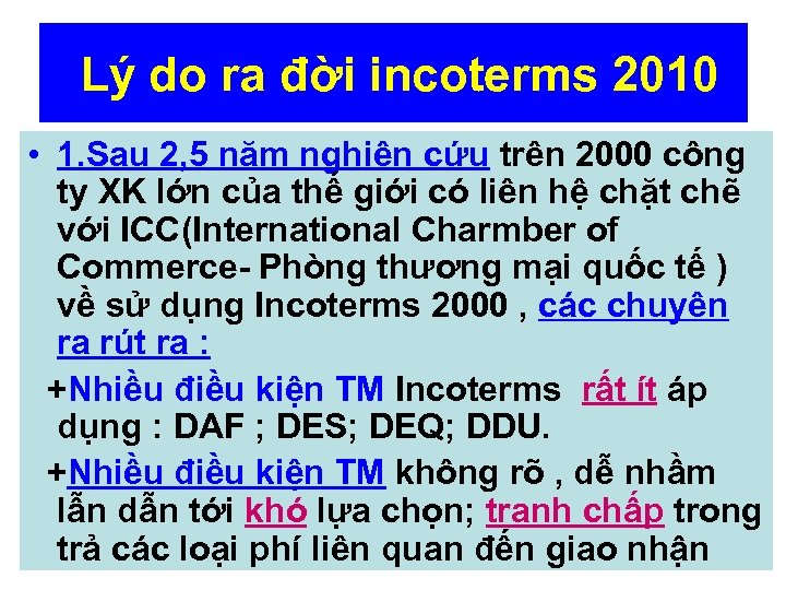 Lý do ra đời incoterms 2010 • 1. Sau 2, 5 năm nghiên cứu