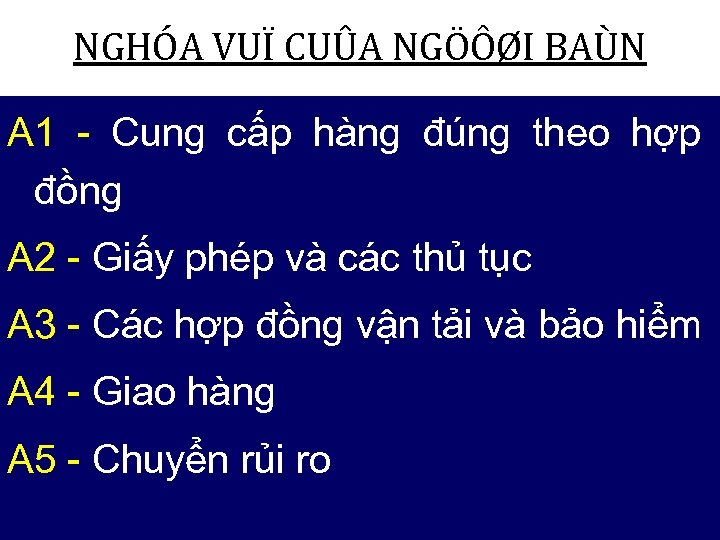 NGHÓA VUÏ CUÛA NGÖÔØI BAÙN A 1 - Cung cấp hàng đúng theo hợp