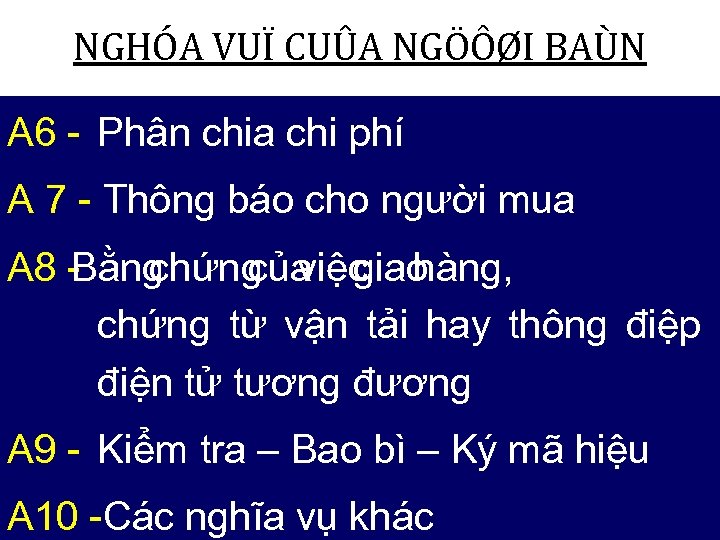 NGHÓA VUÏ CUÛA NGÖÔØI BAÙN A 6 - Phân chia chi phí A 7