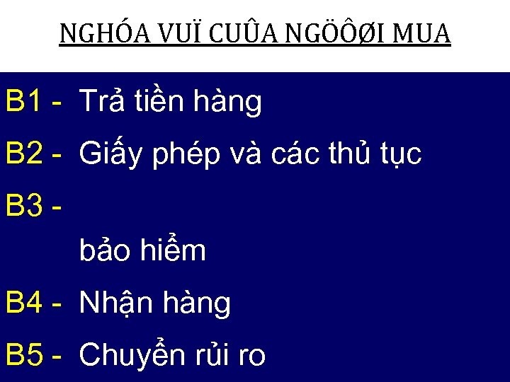 NGHÓA VUÏ CUÛA NGÖÔØI MUA B 1 - Trả tiền hàng B 2 -