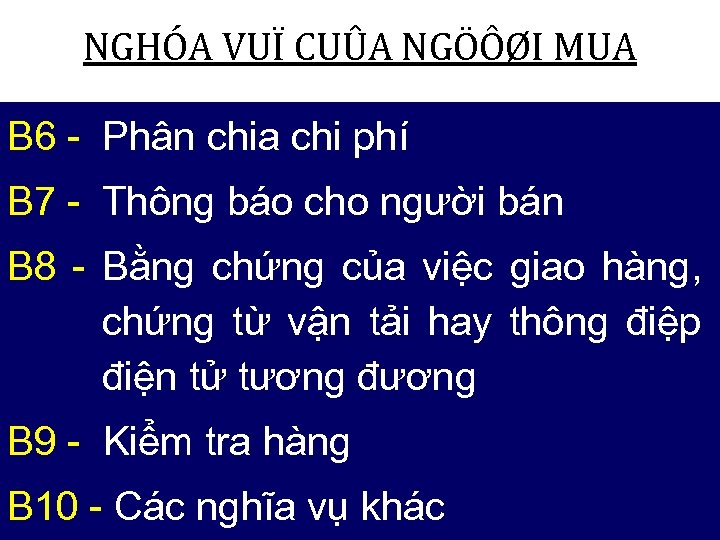 NGHÓA VUÏ CUÛA NGÖÔØI MUA B 6 - Phân chia chi phí B 7