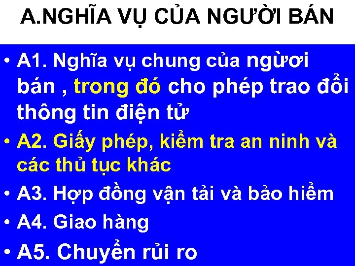 A. NGHĨA VỤ CỦA NGƯỜI BÁN • A 1. Nghĩa vụ chung của ngừơi