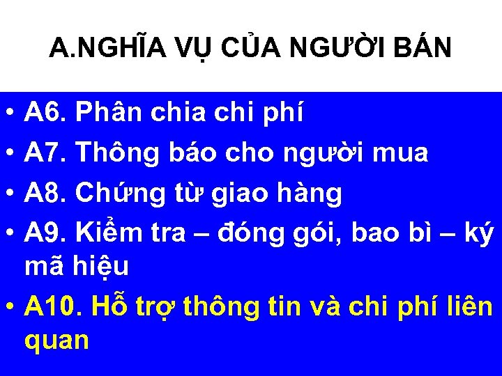 A. NGHĨA VỤ CỦA NGƯỜI BÁN • • A 6. Phân chia chi phí