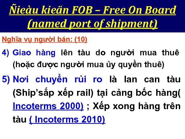 Ñieàu kieän FOB – Free On Board (named port of shipment) Nghĩa vụ người