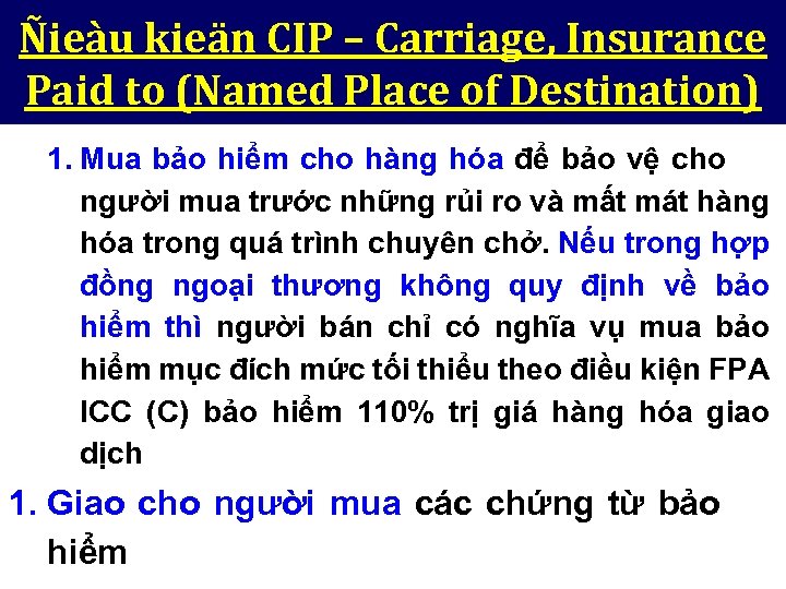 Ñieàu kieän CIP – Carriage, Insurance Paid to (Named Place of Destination) 1. Mua