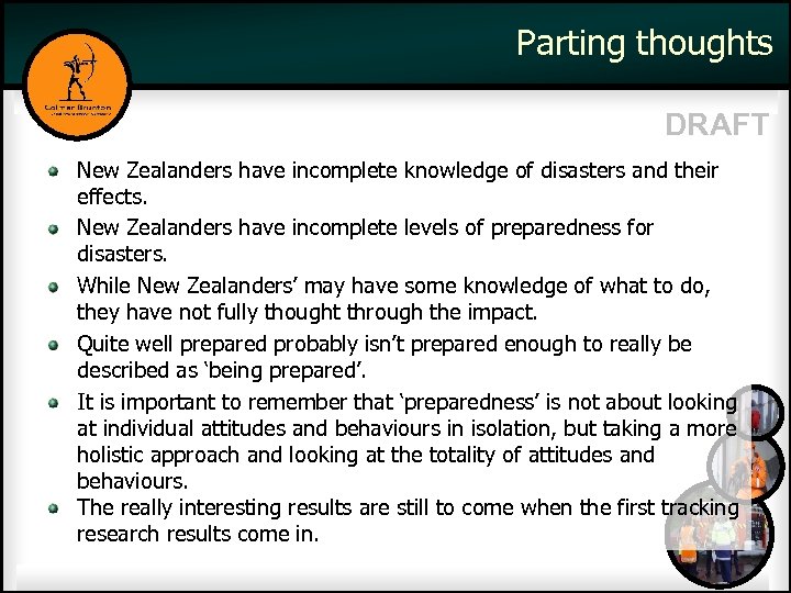 Parting thoughts DRAFT New Zealanders have incomplete knowledge of disasters and their effects. New