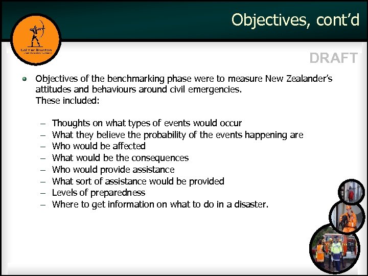 Objectives, cont’d DRAFT Objectives of the benchmarking phase were to measure New Zealander’s attitudes