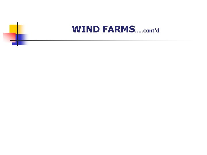 WIND FARMS…. . cont’d 