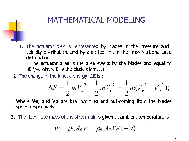 MATHEMATICAL MODELING 1. The actuator disk is represented by blades in the pressure and