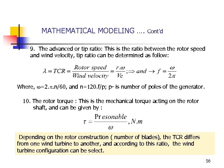 MATHEMATICAL MODELING …. Cont’d 9. The advanced or tip ratio: This is the ratio