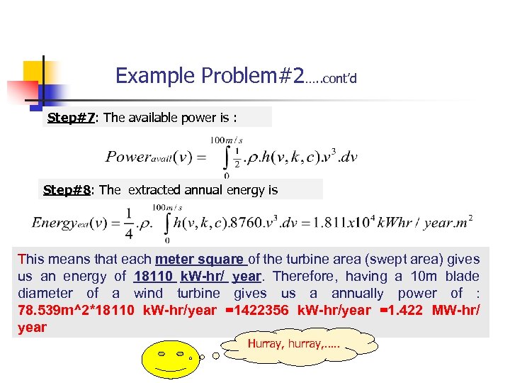 Example Problem#2…. . cont’d Step#7: The available power is : Step#8: The extracted annual