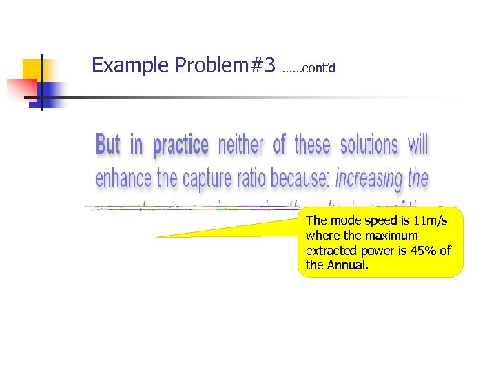 Example Problem#3 ……cont’d The mode speed is 11 m/s where the maximum extracted power