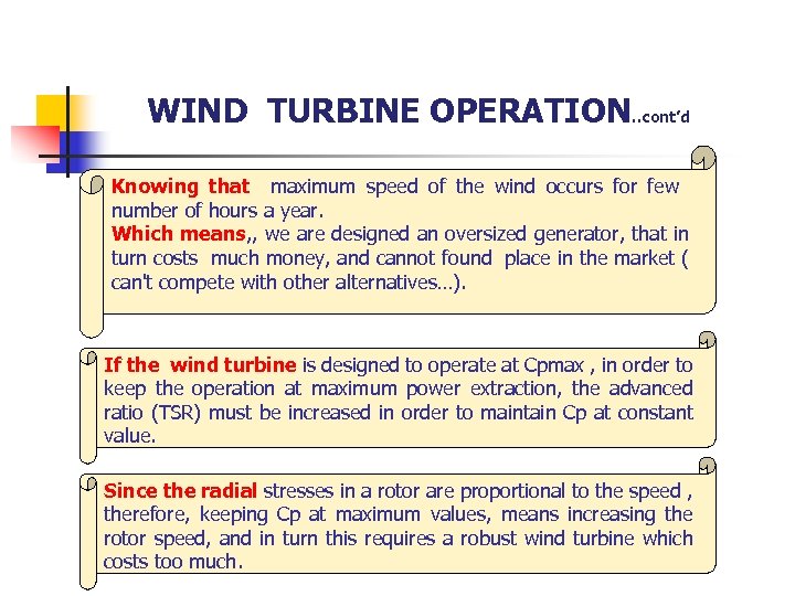 WIND TURBINE OPERATION. . cont’d Knowing that maximum speed of the wind occurs for