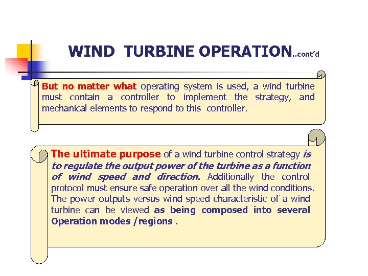 WIND TURBINE OPERATION. . cont’d But no matter what operating system is used, a