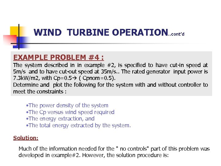 WIND TURBINE OPERATION. . cont’d EXAMPLE PROBLEM #4 : The system described in in