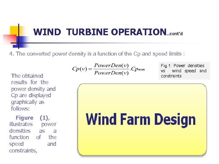 WIND TURBINE OPERATION. . cont’d 4. The converted power density is a function of