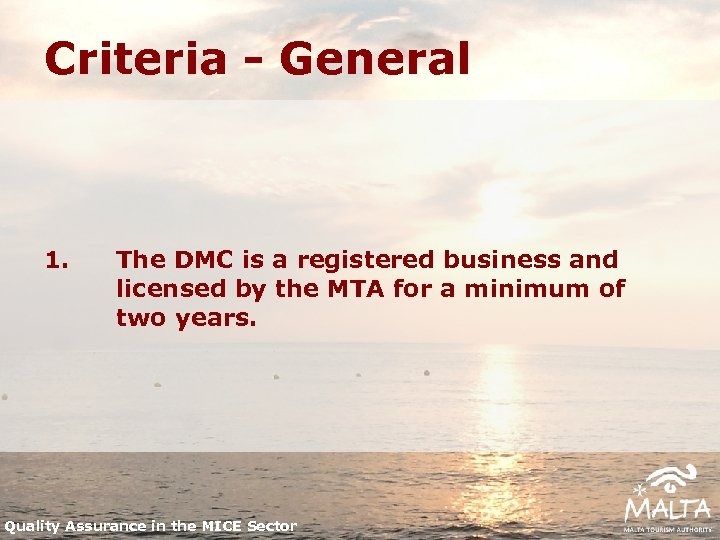 Criteria - General 1. The DMC is a registered business and licensed by the