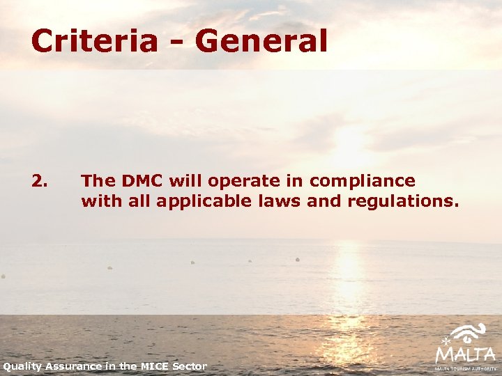 Criteria - General 2. The DMC will operate in compliance with all applicable laws
