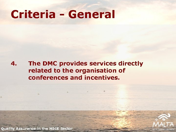 Criteria - General 4. The DMC provides services directly related to the organisation of