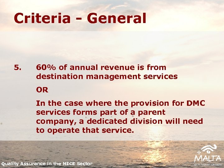 Criteria - General 5. 60% of annual revenue is from destination management services OR