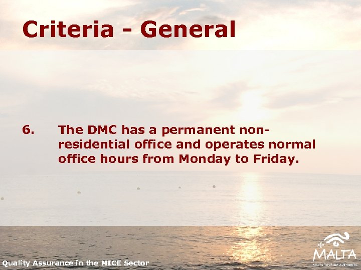 Criteria - General 6. The DMC has a permanent nonresidential office and operates normal