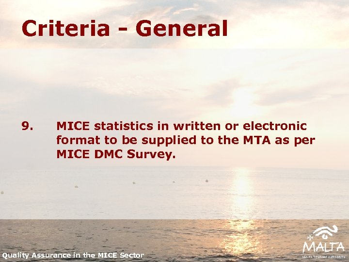 Criteria - General 9. MICE statistics in written or electronic format to be supplied