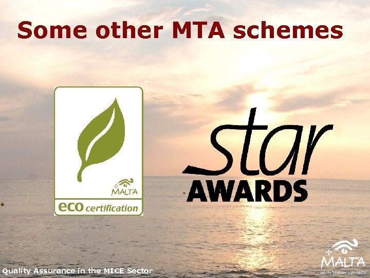 Some other MTA schemes Quality Assurance in the MICE Sector 