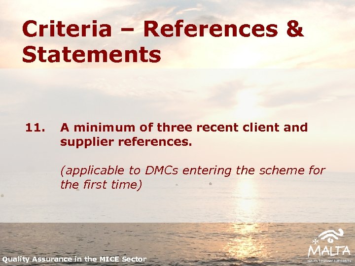 Criteria – References & Statements 11. A minimum of three recent client and supplier