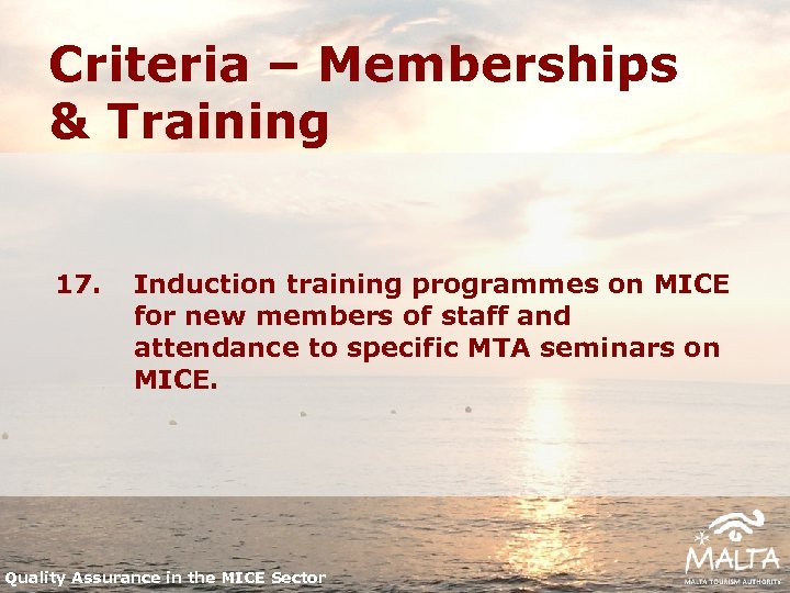 Criteria – Memberships & Training 17. Induction training programmes on MICE for new members